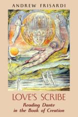 Love's Scribe: Reading Dante in the Book of Creation (Hardcover)