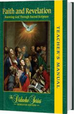 Faith and Revelation Teacher's Manual Semester Edition