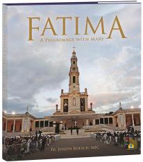 Fatima: A Pilgrimage With Mary