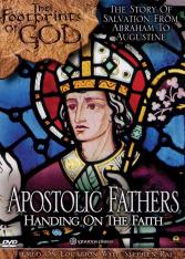 Footprints of God: Apostolic Fathers Handing on the Faith (DVD)