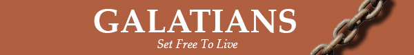Galatians-Set-Free-To-Live