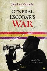General Escobar's War A Novel of the Spanish Civil War