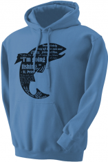 I'm Going Fishing Quote Hoodie
