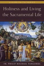 Holiness and Living the Sacramental Life (Hardcover)