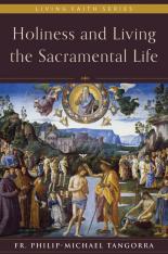 Holiness and Living the Sacramental Life