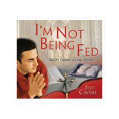 I'm Not Being Fed: The #1 Catholic Eating Disorder CD