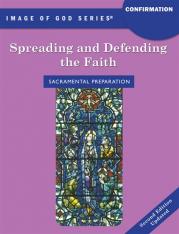 Image of God - Confirmation Student Book 2nd Ed Updated "Spreading and Defending the Faith"