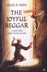 The Joyful Beggar A Novel of St. Francis of Assisi