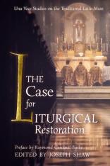 The Case for Liturgical Restoration (Paperback)