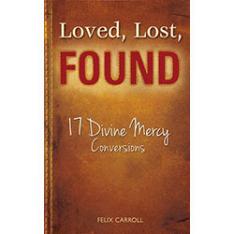 Loved Lost Found: 17 Divine Mercy Conversions