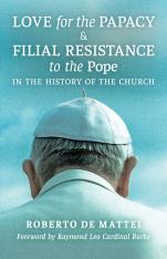 Love for the Papacy and Filial Resistance to the Pope in the History of the Church (Paperback)