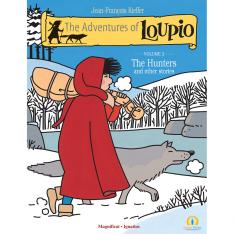 The Adventures of Loupio Volume 2: The Hunters and Other Stories