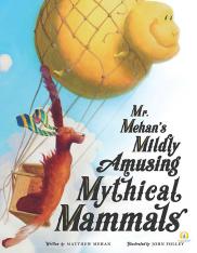 Mr. Mehan’s Mildly Amusing Mythical Mammals: A Hypothetical Alphabetical
