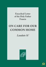 Laudato Si'  On Care for our Common Home Encyclical Letter of Pope Francis