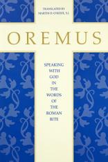 Oremus: Speaking with God in the Words of the Roman Rite