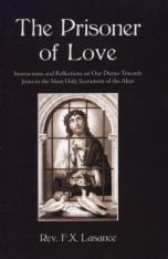 The Prisoner of Love – Fr. Lasance