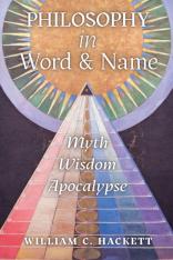 Philosophy in Word and Name: Myth Wisdom Apocalypse