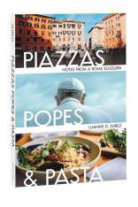 Piazzas Popes and Pasta: Notes from a Rome Sojourn