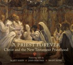 A Priest Forever: Christ in the New Testament Priesthood CD