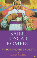 Saint Oscar Romero: Pastor Prophet Martyr