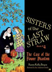 Sisters of the Last Straw Vol. 4: The Case of the Flower Phantom