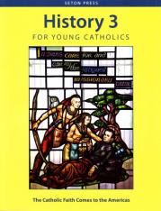 The Catholic Faith Comes to the Americas (key in book) History 3 For Young Catholics