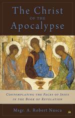 The Christ of the Apocalypse: Contemplating the Faces of Jesus in the Book of Revelation (Hardcover)
