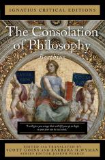 The Consolation of Philosophy (Ignatius Critical Editions)