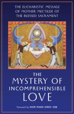 The Mystery of Incomprehensible Love: The Eucharistic Message Hardcover