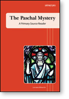 The Paschal Mystery  A Primary Source Reader