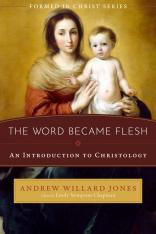 Formed In Christ: The Word Became Flesh