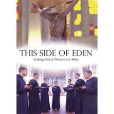This Side of Eden: Seeking God at Westminster Abbey