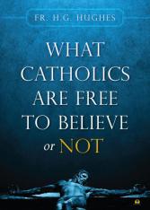 What Catholics Are Free to Believe or Not