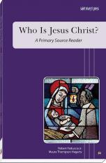 Who Is Jesus Christ?  A Primary Source Reader
