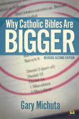 Why Catholic Bibles Are Bigger - Revised 2nd Edition