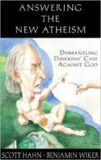 Answering the New Atheism: Dismantling Dawkin's Case Against God