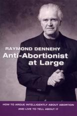 Anti-Abortionist at Large: How to Argue Intelligently about Abortion and Live to Tell About It