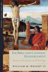The Bible and Catholic Ressourcement: Essays on Scripture and Theology