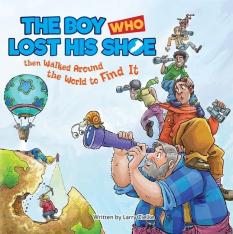 The Boy Who Lost His Shoe - Then Walked Around the World to Find It!