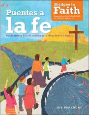 Puentes a la fe: Fundamentos de la fe católica para niños de 8-11 años (Spanish Español