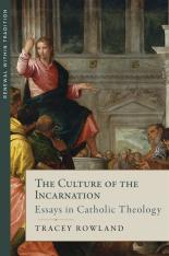The Culture of the Incarnation: Essays in Catholic Theology