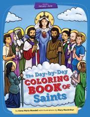 The Day-by-Day Coloring Book of Saints: Volume 1 January through June