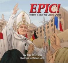 Epic! The Story of Jesus’ Holy Catholic Church