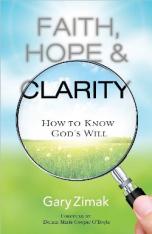 Faith Hope and Clarity: How to Know God's Will