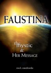 Faustina: The Mystic and Her Message