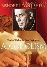 Bishop Fulton J Sheen: Timeless Wisdom For Those Coping With Alcoholism DVD