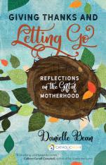 Giving Thanks and Letting Go: Reflections on the Gift of Motherhood