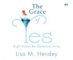 The Grace of Yes: Eight Virtues for Generous Living (4 CD set)