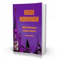 Inside Mormonism: What Mormons Really Believe