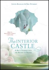 The Interior Castle: A Boy’s Journey into the Riches of Prayer